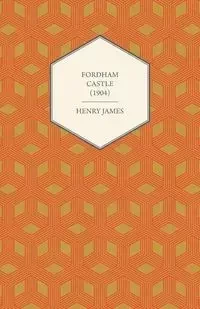 Fordham Castle (1904) - Henry James