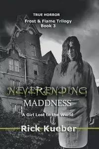 NeverEnding Maddness - Rick Kueber