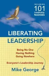 Liberating Leadership - George Mike