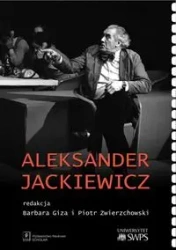 Aleksander Jackiewicz - red. Barbara Giza, Piotr Zwierzchowski