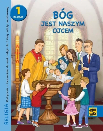Katechizm SP 1 Bóg jest naszym Ojcem podr+ćw. 2020 - red. ks. Tadeusz Panuś, ks. Andrzej Kielian, Adam