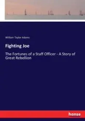 Fighting Joe - William Taylor Adams