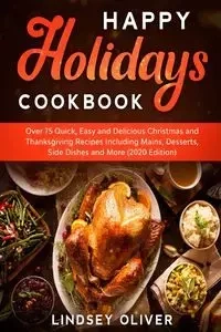 Happy Holidays Cookbook - Oliver Lindsey