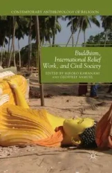 Buddhism, International Relief Work, and Civil Society - Kawanami H.
