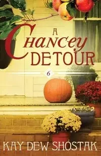 A Chancey Detour - Kay Shostak Dew