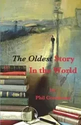 The Oldest Story In the World - Phil Cousineau