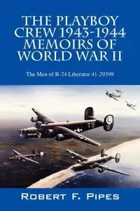 The Playboy Crew 1943-1944 - Robert Pipes F
