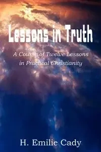 Lessons in Truth - Emilie Cady