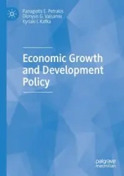 Economic Growth and Development Policy - Petrakis Panagiotis E.