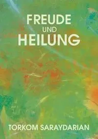 Freude und Heilung - Saraydarian Torkom