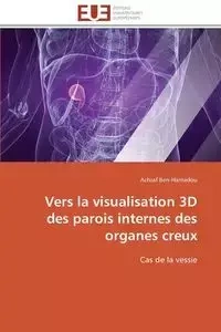 Vers la visualisation 3d des parois internes des organes creux - BEN-HAMADOU-A