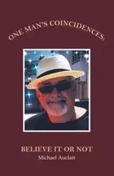 One Man's Coincidences - Michael Auclair