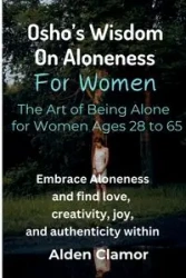 Osho's Wisdom on Aloneness for Women - Alden Clamor