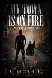 My Town is on Fire - Wayne Hall S.