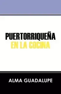 Puertorrique a En La Cocina - Guadalupe Alma