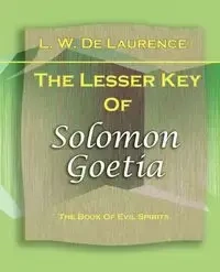 The Lesser Key Of Solomon Goetia (1916) - Laurence de