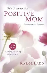 Power of a Positive Mom Devotional & Journal - Karol Ladd
