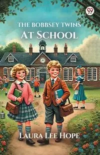 The Bobbsey Twins At School - Hope Laura Lee