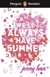 We'll Always Have Summer. Penguin Readers Level 5 wer. angielska - Jenny Han