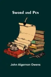 Sword and Pen - John Algernon Owens