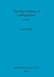 The Place-Names of Cardiganshire, Volume I - Wmffre Iwan
