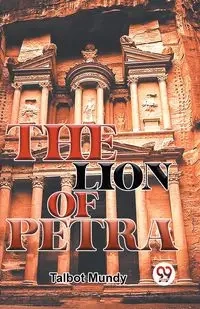 The Lion Of Petra - Mundy Talbot