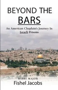 Beyond The Bars - Major (ret.) Jacobs Rabbi Fishel