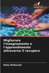Migliorare l'insegnamento e l'apprendimento attraverso il recupero - Betty McDonald