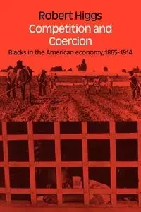 Competition and Coercion - Robert Higgs