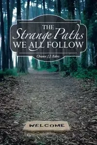 The Strange Paths We All Follow - Chance Edric JJ