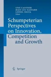 Schumpeterian Perspectives on Innovation, Competition and Growth - Cantner Uwe