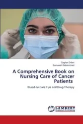 A Comprehensive Book on Nursing Care of Cancer Patients - Erfani Saghar