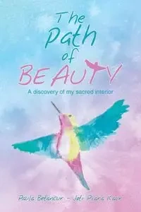 The Path of Beauty - Paula Betancur