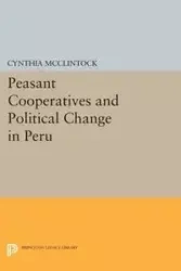 Peasant Cooperatives and Political Change in Peru - Cynthia McClintock