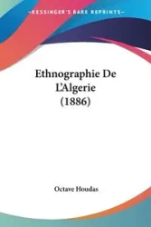 Ethnographie De L'Algerie (1886) - Houdas Octave