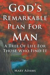 God's Remarkable Plan for Man - Mary Adams