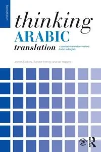 Thinking Arabic Translation - James Dickins