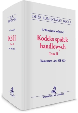 Kodeks spółek handlowych. Tom II. Komentarz do art. 301-633 - praca zbiorowa