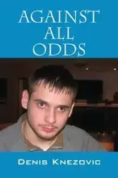 Against All Odds - Denis Knezovic