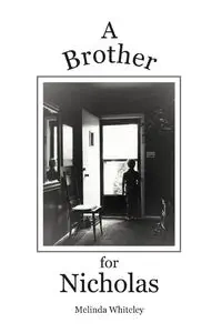 A Brother for Nicholas - Melinda Whiteley