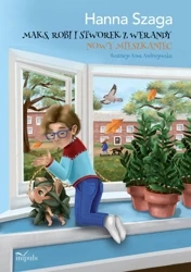 Maks, Robi i Stworek z werandy Nowy mieszkaniec - Hanna Szaga
