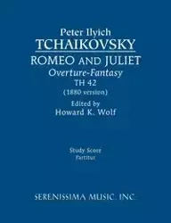 Romeo and Juliet (1880 version), TH 42 - Peter Tchaikovsky Ilyich