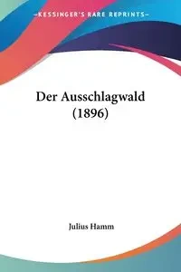 Der Ausschlagwald (1896) - Julius Hamm
