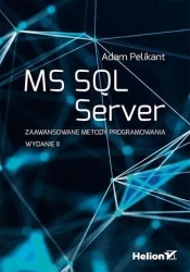 MS SQL Server. Zaawansowane metody...w.2 - Adam Pelikant