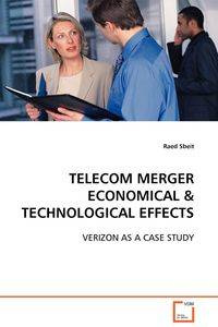 TELECOM MERGER ECONOMICAL & TECHNOLOGICAL EFFECTS - Sbeit Raed