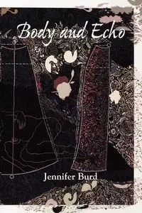 Body and Echo - Jennifer Burd