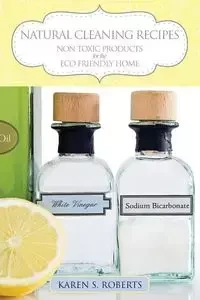 Natural Cleaning Recipes - Karen Roberts
