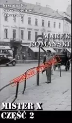 Kryminały przedwojennej Warszawy. Mister X cz.2 - Marek Romański