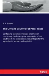 The City and County of El Paso, Texas - Pratten B. P.