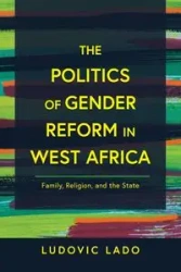 The Politics of Gender Reform in West Africa - Lado Ludovic